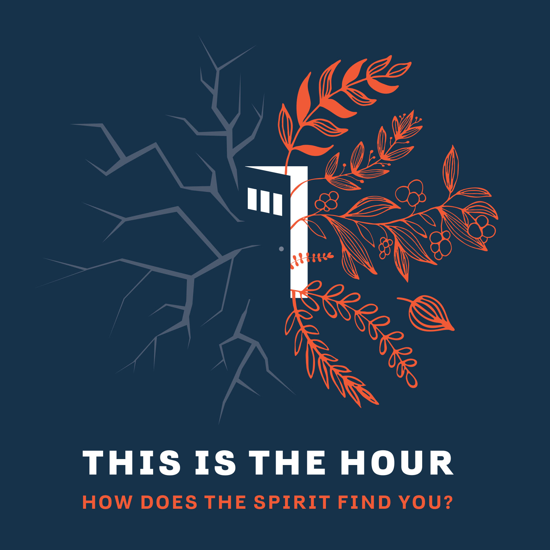 On a dark blue background is a slightly open door. There are cracks on the dark side of the door, and vegetation emerging from the opening. Text reads "This is the Hour, How Does Spirit Find You?"