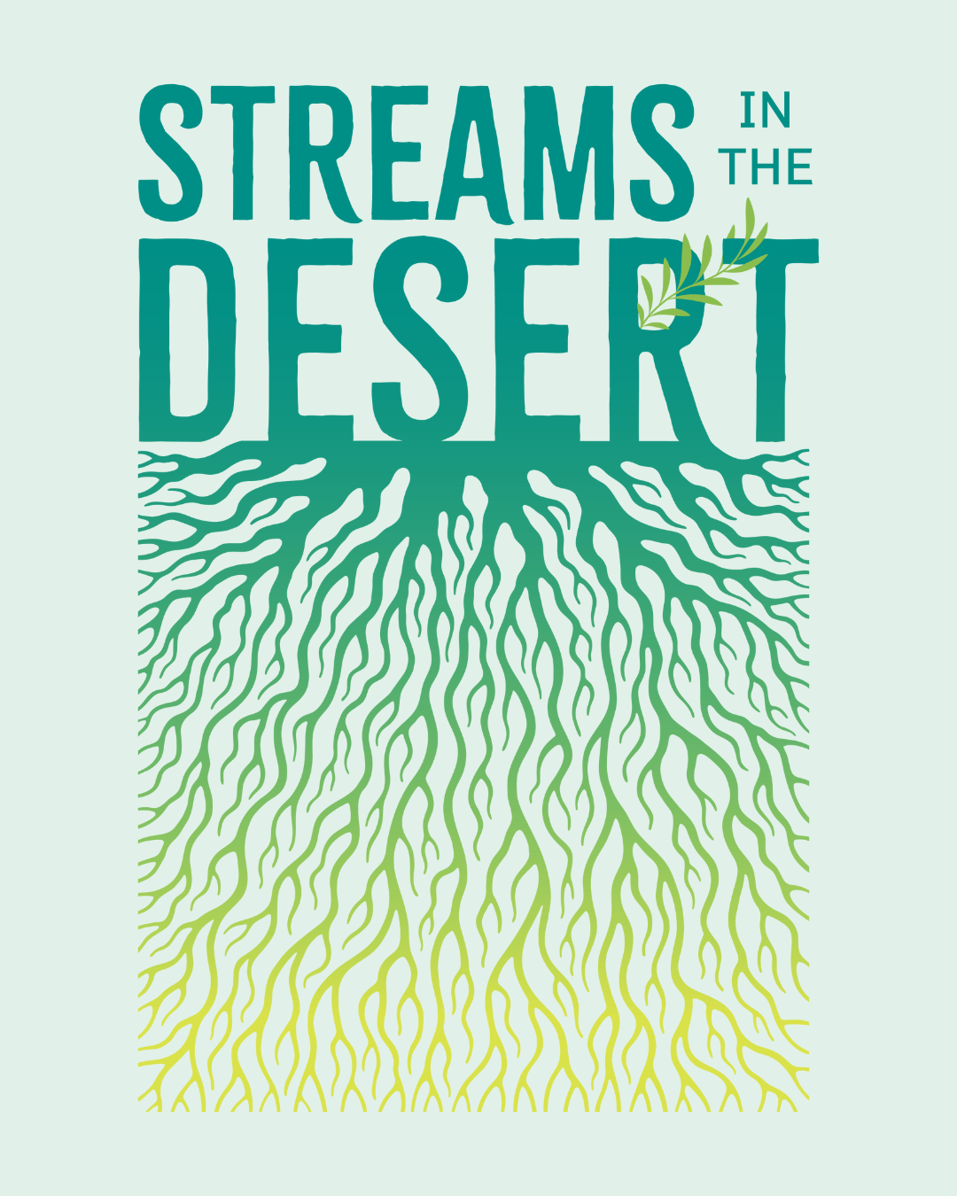 A colorful image of dense roots underground, with the words streams in the desert above