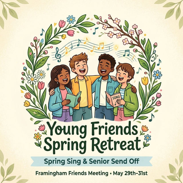 Young Friends Spring Retreat: Spring Sing & Senior Send Off